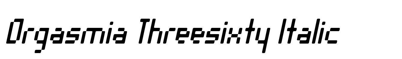 Orgasmia Threesixty Italic